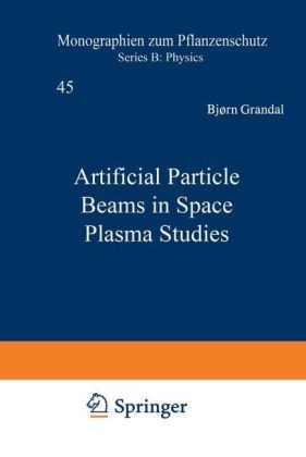 Artificial Particle Beams in Space Plasma Studies -  Bjorn Grandal,  A. North