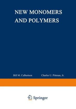 New Monomers and Polymers - 