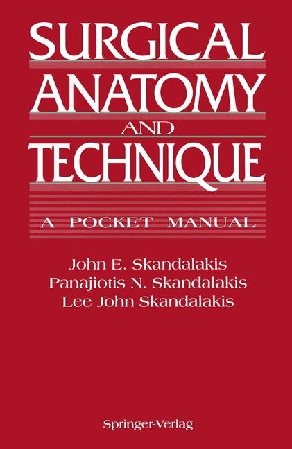 Surgical Anatomy and Technique -  John E. Skandalakis,  Lee J. Skandalakis,  Panajiotis N. Skandalakis