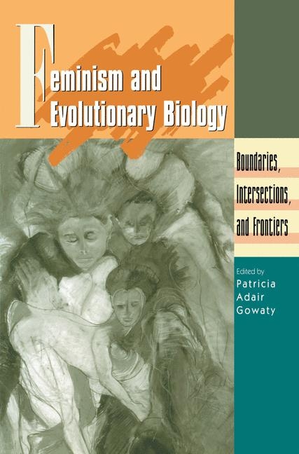 Feminism and Evolutionary Biology -  Patricia Gowaty