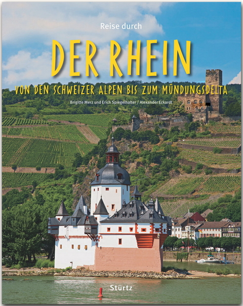 Reise durch... Der Rhein - Von den Schweizer Alpen bis zum Mündungsdelta - Alexander Eckardt