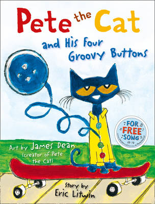 Pete the Cat and his Four Groovy Buttons - Eric Litwin