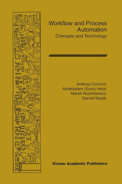Workflow and Process Automation -  Helal A. Ansari,  Andrzej Cichocki,  Marek Rusinkiewicz,  Darrell Woelk
