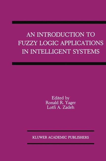 Introduction to Fuzzy Logic Applications in Intelligent Systems - 