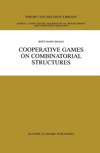 Cooperative Games on Combinatorial Structures -  Jesus Mario Bilbao