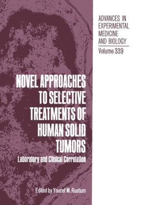 Novel Approaches to Selective Treatments of Human Solid Tumors - 