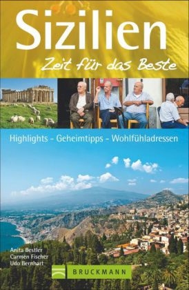 Sizilien – Zeit für das Beste - Anita Bestler, Carmen Fischer, Udo Bernhart