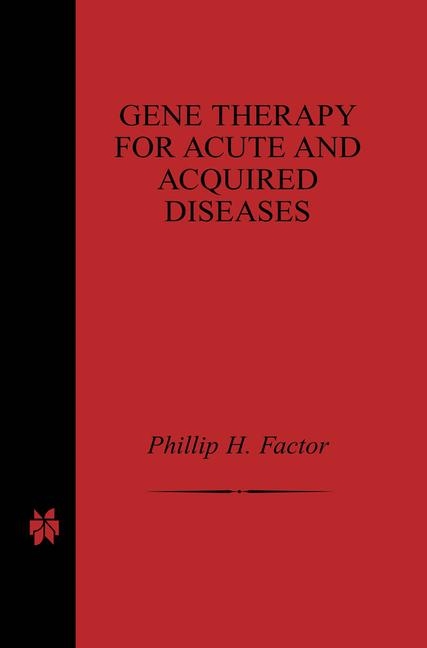 Gene Therapy for Acute and Acquired Diseases - 