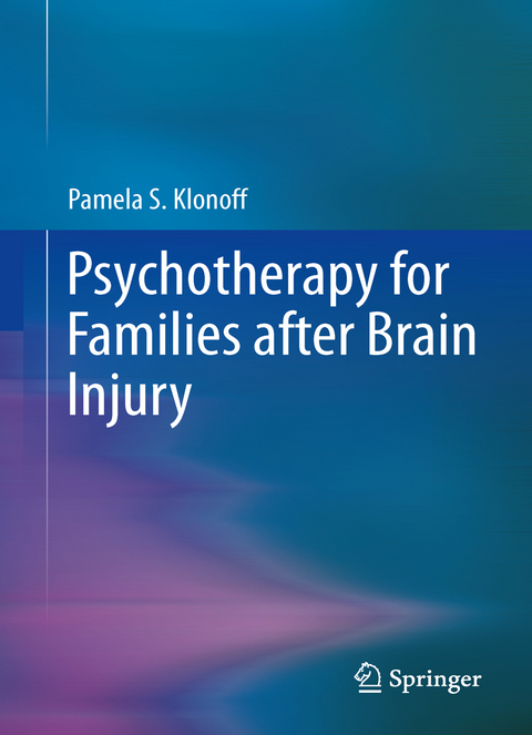 Psychotherapy for Families after Brain Injury - Pamela S. Klonoff