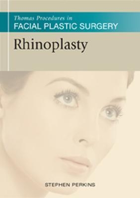 THOMAS PROCEDURES IN FACIAL PLASTIC SURGERY SRS - Steven W. Perkins, J. Regan Thomas