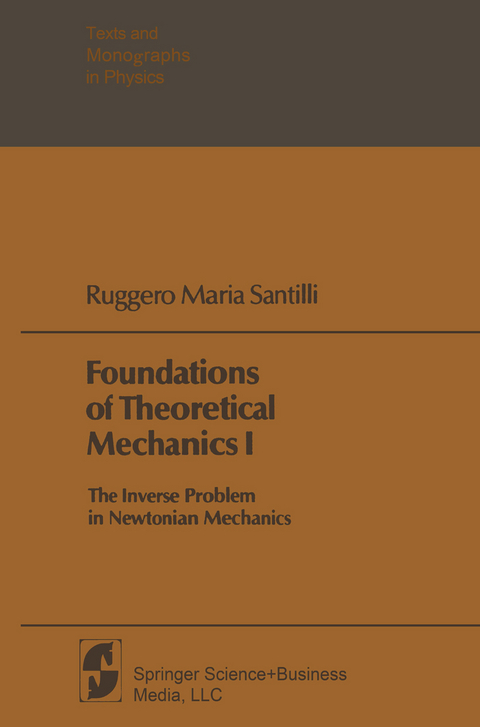 Foundations of Theoretical Mechanics I - Ruggero Maria Santilli