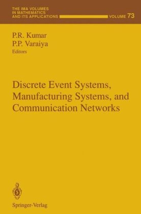 Discrete Event Systems, Manufacturing Systems, and Communication Networks - 