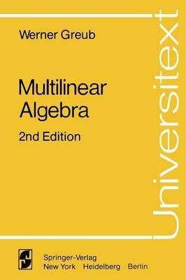 Multilinear Algebra -  Werner Greub