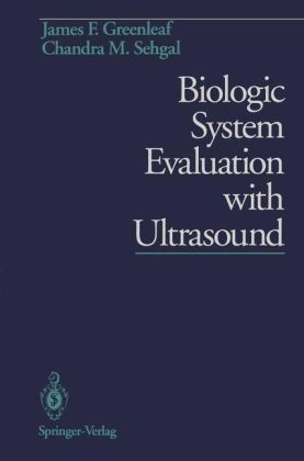 Biologic System Evaluation with Ultrasound -  James F. Greenleaf,  Chandra M. Sehgal