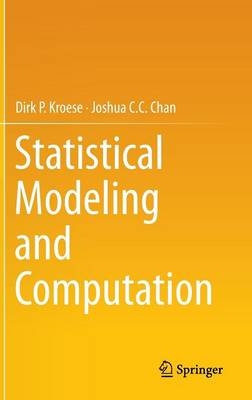 Statistical Modeling and Computation -  Joshua C.C. Chan,  Dirk P. Kroese