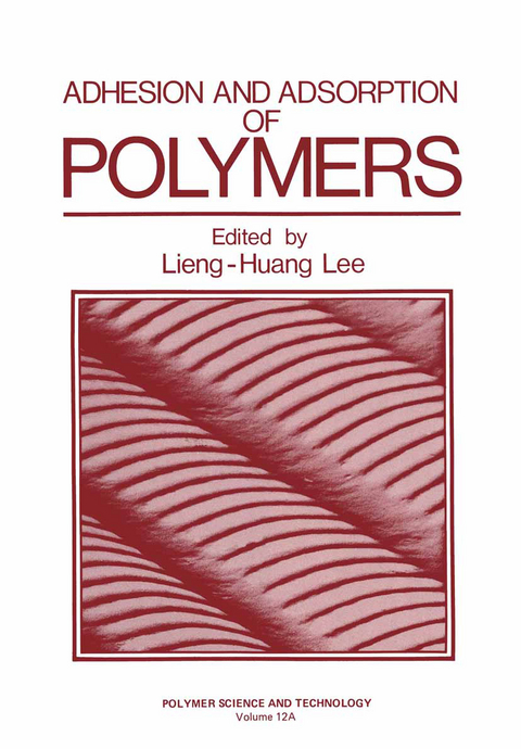 Adhesion and Adsorption of Polymers - 