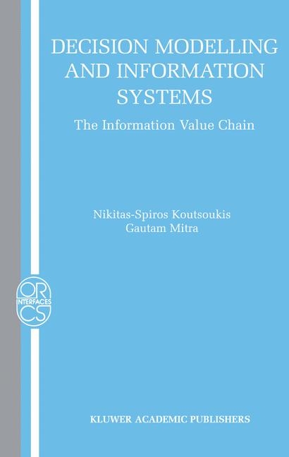 Decision Modelling and Information Systems -  Nikitas-Spiros Koutsoukis,  Gautam Mitra