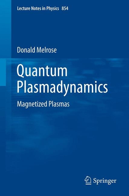 Quantum Plasmadynamics -  Donald Melrose