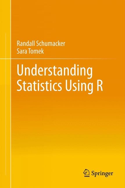 Understanding Statistics Using R -  Randall Schumacker,  Sara Tomek