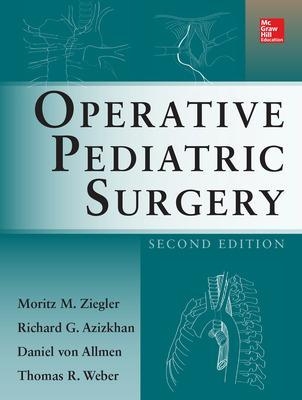 Operative Pediatric Surgery - Moritz Ziegler, Richard Azizkhan, Daniel Von Allmen, Thomas Weber