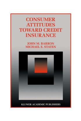 Consumer Attitudes Toward Credit Insurance -  John M. Barron,  Michael E. Staten