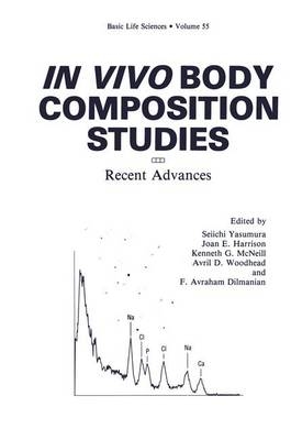 In Vivo Body Composition Studies -  Joan E. Harrison,  Seiichi Yasumura