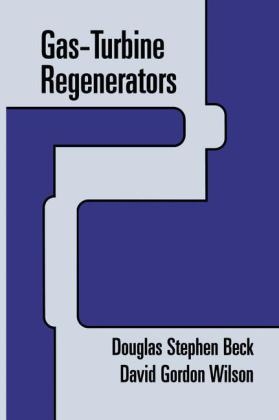 Gas-Turbine Regenerators -  Douglas Beck,  David G. Wilson