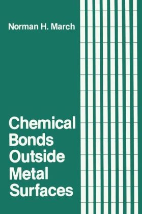 Chemical Bonds Outside Metal Surfaces -  Norman H. March