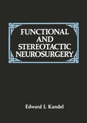 Functional and Stereotactic Neurosurgery -  E.I. Kandel