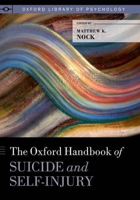 The Oxford Handbook of Suicide and Self-Injury - 