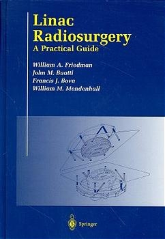 Linac Radiosurgery -  Francis J. Bova,  John M. Buatti,  William A. Friedman,  William M. Mendenhall