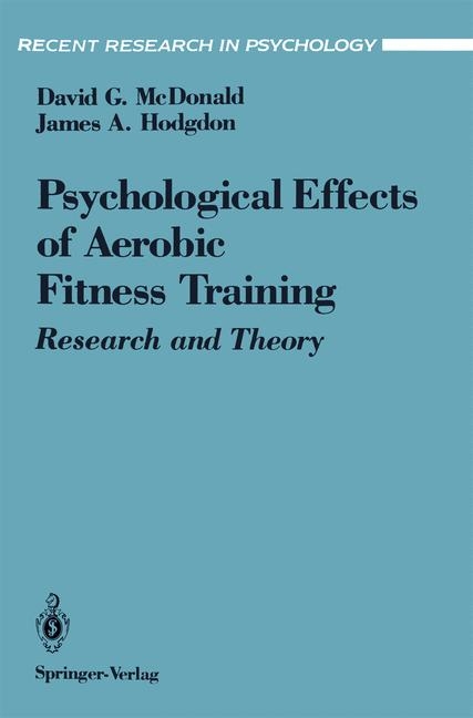 Psychological Effects of Aerobic Fitness Training -  James A. Hodgdon,  David G. McDonald