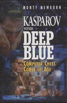 Kasparov versus Deep Blue -  Monty Newborn