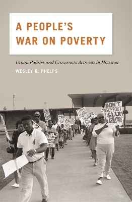 A People’s War on Poverty - Wesley G. Phelps