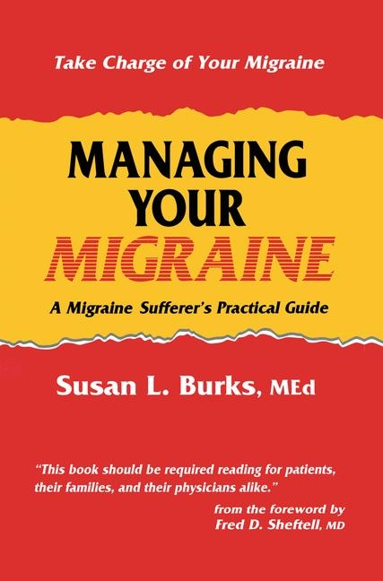 Managing Your Migraine -  Susan L. Burks