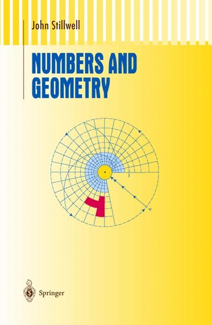 Numbers and Geometry -  John Stillwell