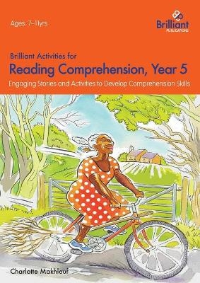 Brilliant Activities for Reading Comprehension, Year 5 (2nd Ed) - Charlotte Makhlouf