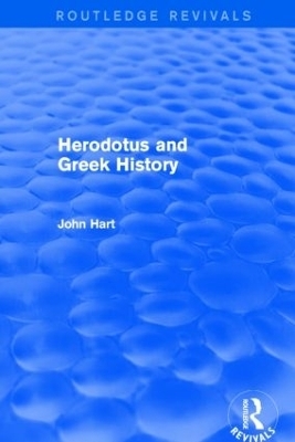 Herodotus and Greek History (Routledge Revivals) - John Hart