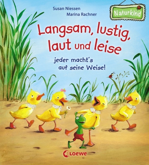 Langsam, lustig, laut und leise - jeder macht's auf seine Weise! - Susan Niessen