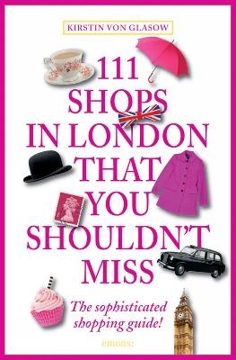 111 Shops in London that you must not miss - Kirstin von Glasow