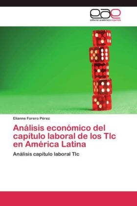 AnÃ¡lisis econÃ³mico del capÃ­tulo laboral de los Tlc en AmÃ©rica Latina - Elianne Forero PÃ©rez