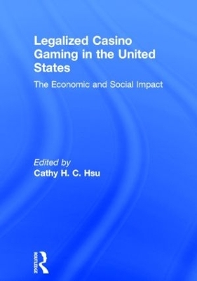 Legalized Casino Gaming in the United States - Cathy Hc Hsu