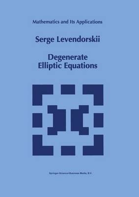 Degenerate Elliptic Equations -  Serge Levendorskii