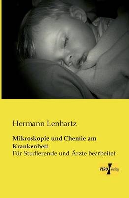 Mikroskopie und Chemie am Krankenbett - Hermann Lenhartz