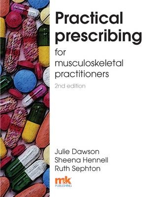 Practical Prescribing for Musculoskeletal Practitioners - Julie Dawson, Sheena Hennell, Shepton Ruth