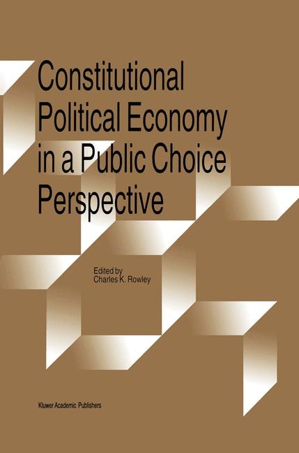 Constitutional Political Economy in a Public Choice Perspective - 