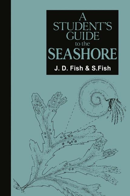 Student's Guide to the Seashore -  J.D. Fish