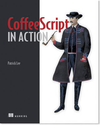 CoffeeScript in Action - Patrick Lee