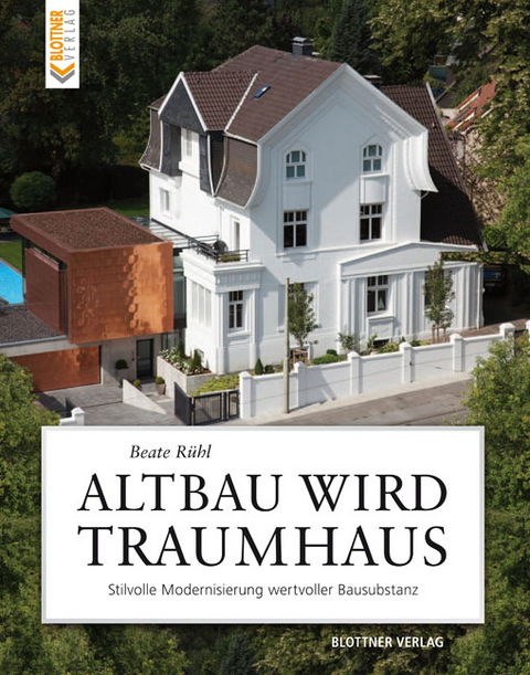 Altbau wird Traumhaus - Beate Rühl