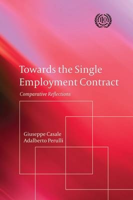 Towards the Single Employment Contract - Adalberto Perulli, Giuseppe Casale